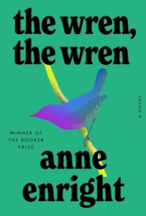 The Wren, the Wrenby: Anne Enright