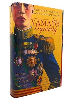The Yamato Dynasty: The Secret History of Japan's Imperial Familyby: Sterling Seagrave, Peggy Seagrave 