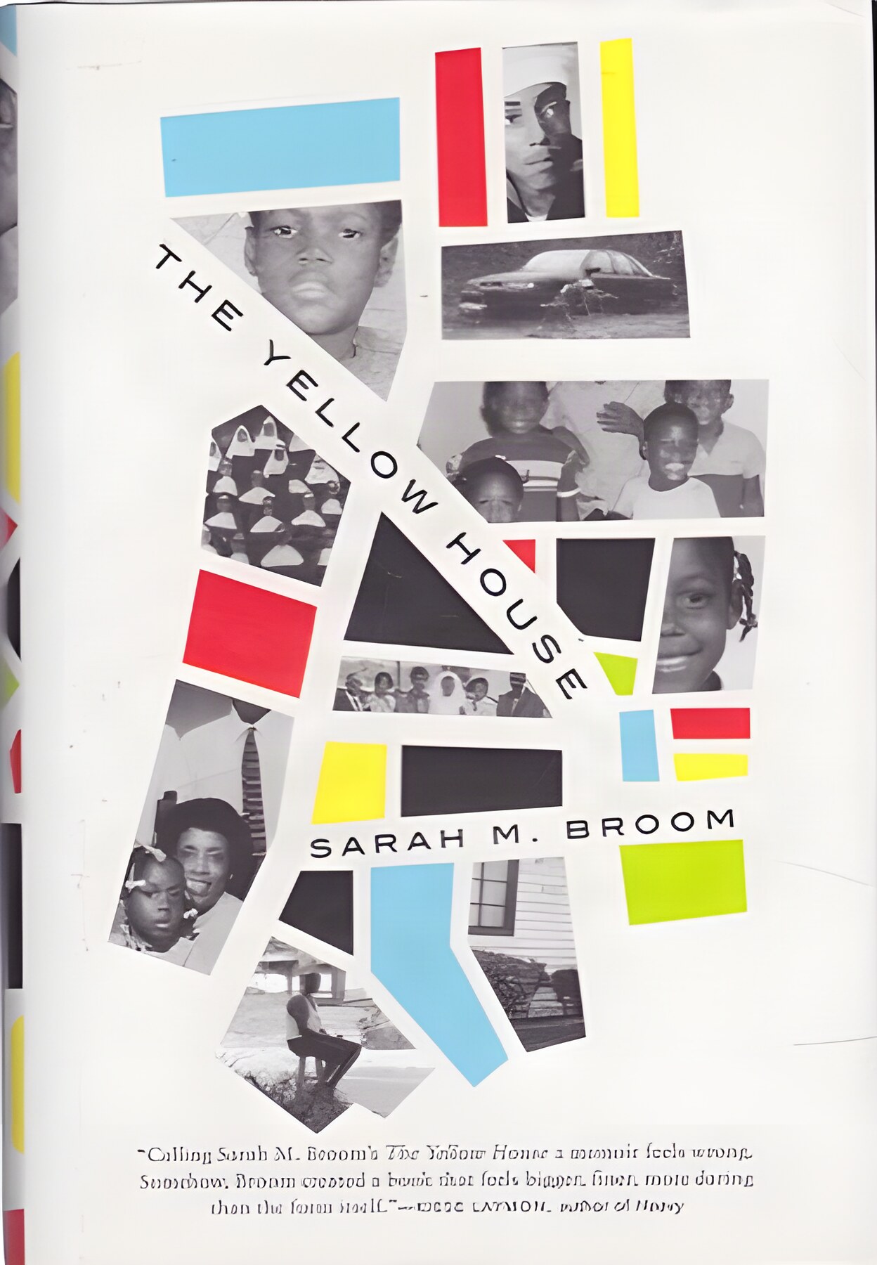 The Yellow Houseby: Sarah M. Broom 