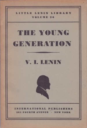 The Young Generation /Little Lenin Library/Volume 26by: Lenin, V.I.