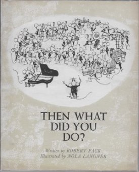 Then What Did You Do?by: Pack, Robert/Nola Langner