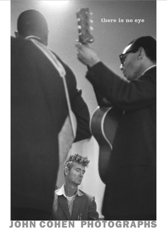 There is No Eye: John Cohen Photographsby: Cohen, John &amp; Greil, Marcus