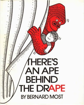 There's an Ape Behind the Drapeby: Bernard Most