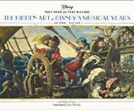 They Drew As they Pleased: The Hidden Art of Disney's Musical Years (The 1940s - Part One)by: Ghez, Didier