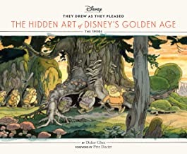 They Drew as They Pleased: The Hidden Art of Disney's Golden Age: The 1930s by: Ghez, Didier