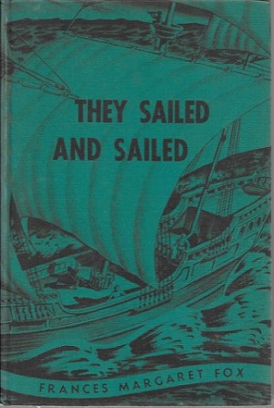 They Sailed and Sailedby: Fox, Frances Margaret