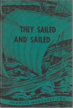 They Sailed and Sailedby: Fox, Frances Margaret