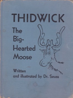 Thidwick the Big Hearted Moose by: Dr. Seuss