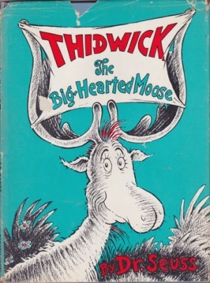 Thidwick the Big Hearted Moose by: Dr. Seuss