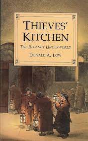 Thieves Kitchen: The Regency Underworld by: Low, Donald A