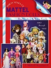 Thirty Years of Mattel Fashion Dolls - Identification & Value Guide 1967-1997by: Augustyniak, J. Michael