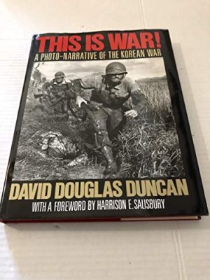 This Is War!: A Photo-Narrative of the Korean War by: David Douglas Duncan; Harrison E. Salisbury [Foreword]