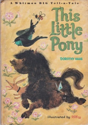 This Little Pony by: Haas, Dorothy F. 
