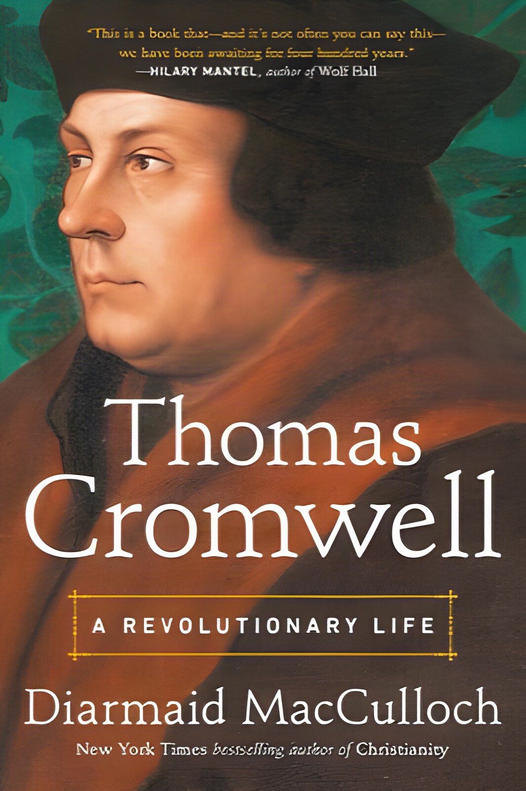 Thomas Cromwell: A Revolutionary Lifeby: Diarmaid MacCulloch