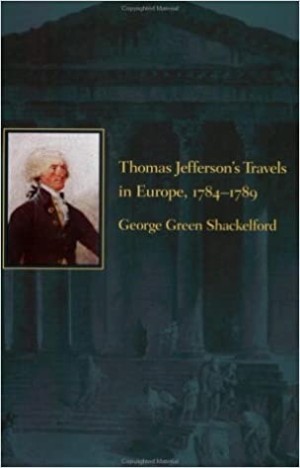 Thomas Jefferson's Travels in Europe, 1784-1789by: Shackelford, George Green 