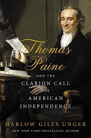 Thomas Paine and the Clarion Call for American Independenceby: Unger, Harlow Giles