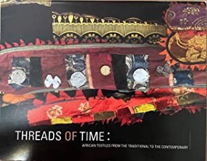 Threads of Time: African Textiles from the Traditional to the Contemporaryby: Lisa Aronson