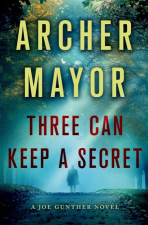 Three Can Keep a Secret: A Joe Gunther Novel (SIGNED COPY)by: Archer Mayor 