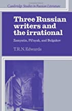 Three Russian Writers and the Irrational: Zamyatin, Pil'nyak, and Bulgakovby: Edwards, T. R. N.