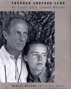 Through Another Lens: My Years With Edward Westonby: Wilson, Charis