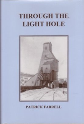 Through the Light Hole: a Saga of Adirondack Mines and Menby: Farrell, Patrick F. 