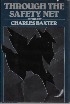 Through the Safety Net (SIGNED COPY)by: Baxter, Charles