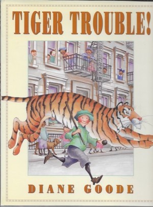 Tiger Trouble! (SIGNED COPY)by: Goode, Diane