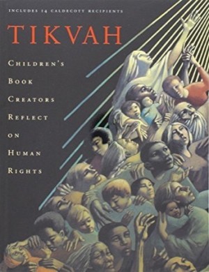 Tikvah: Children's Book Creators Reflect On Human Rightsby: (Steven Kellogg)