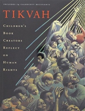 Tikvah: Children's Book Creators Reflect On Human Rightsby: (Steven Kellogg)
