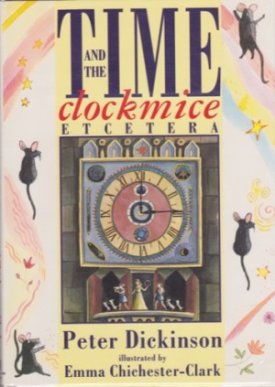 Time And The Clockmice Etceteraby: Dickinson/Emma Chichester-Clark, Peter