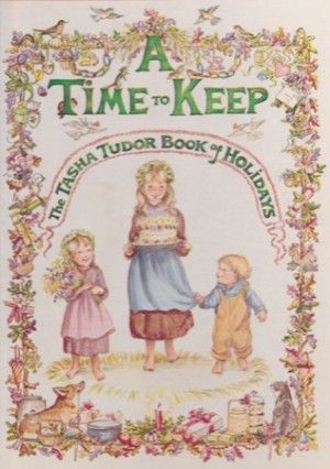 Time to Keep, A: The Tasha Tudor Book of Holidays (SIGNED)by: Tudor, Tasha