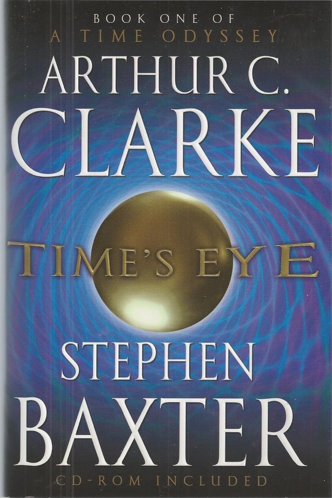 Time's Eye (A Time Odyssey, Book 1)by: Arthur C. Clarke and Stephen Baxter