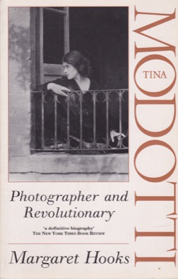 Tina Modotti: Photographer and Revolutionaryby: Hooks, Margaret/Tina Modotti 