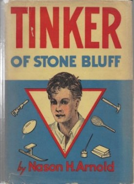 Tinker of Stone Bluffby: Arnold, Nason H. 