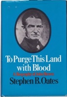 To Purge This Land with Blood: A Biography of John Brown by: Oates, Stephen B.