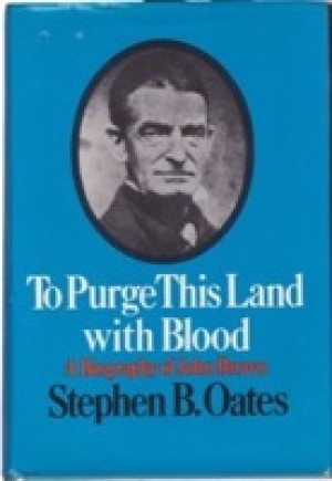 To Purge This Land with Blood: A Biography of John Brown by: Oates, Stephen B.