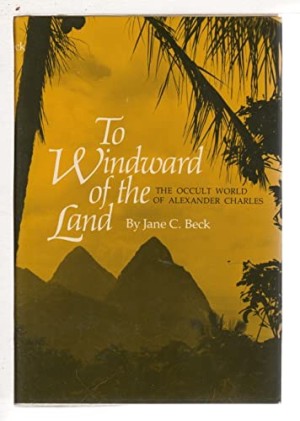 To Windward of the Land: The Occult World of Alexander Charlesby: Jane C. Beck