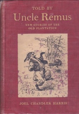 Told by Uncle Remus: New Stories of the Old Plantationby: Harris, Joel Chandler