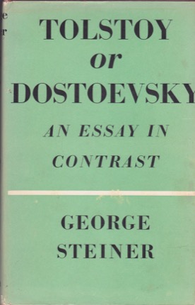 Tolstoy or Dostoevsky: An Essay in Contrastby: George Steiner 