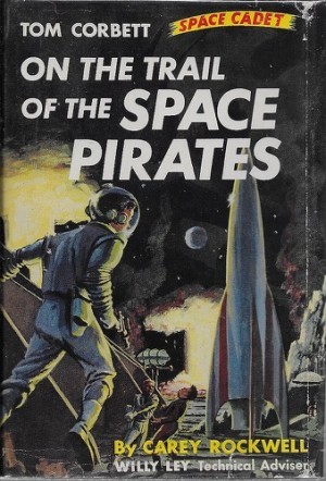 Tom Corbett: On the Trail of the Space Piratesby: Rockwell, Carey