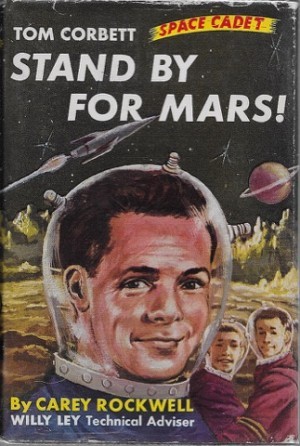 Tom Corbett: Stand by for Mars!by: Rockwell, Carey 