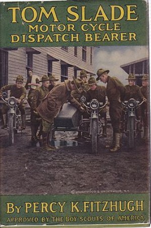Tom Slade: Motor Cycle Dispatch Bearerby: Fitzhugh, Percy K.