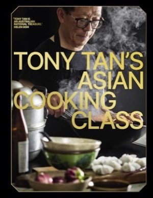 Tony Tan's Asian Cooking Class by: Tony Tan