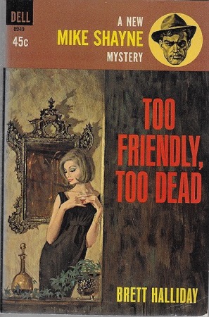 Too Friendly, Too Dead: A Mike Shayne Mysteryby: Halliday, Brett