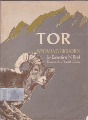 Tor: Wyoming Bighornby: Byrd/ Donald Carrick, Ernestine N.