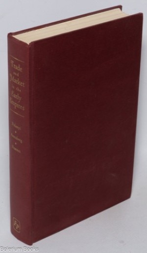 Trade and Market in the Early Empires; Economies in History and Theory by: Sweezy, Paul M., Karl Polanyi, Conrad M. Arsenberg (Editors)