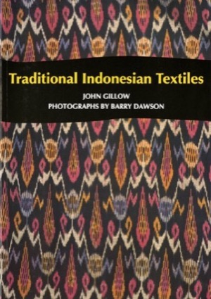 Traditional Indonesian Textilesby: John Gillow / Barry Dawson (Photographer)