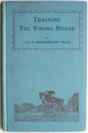 Training the Young Horseby: Henry Barrowcliff Ellis