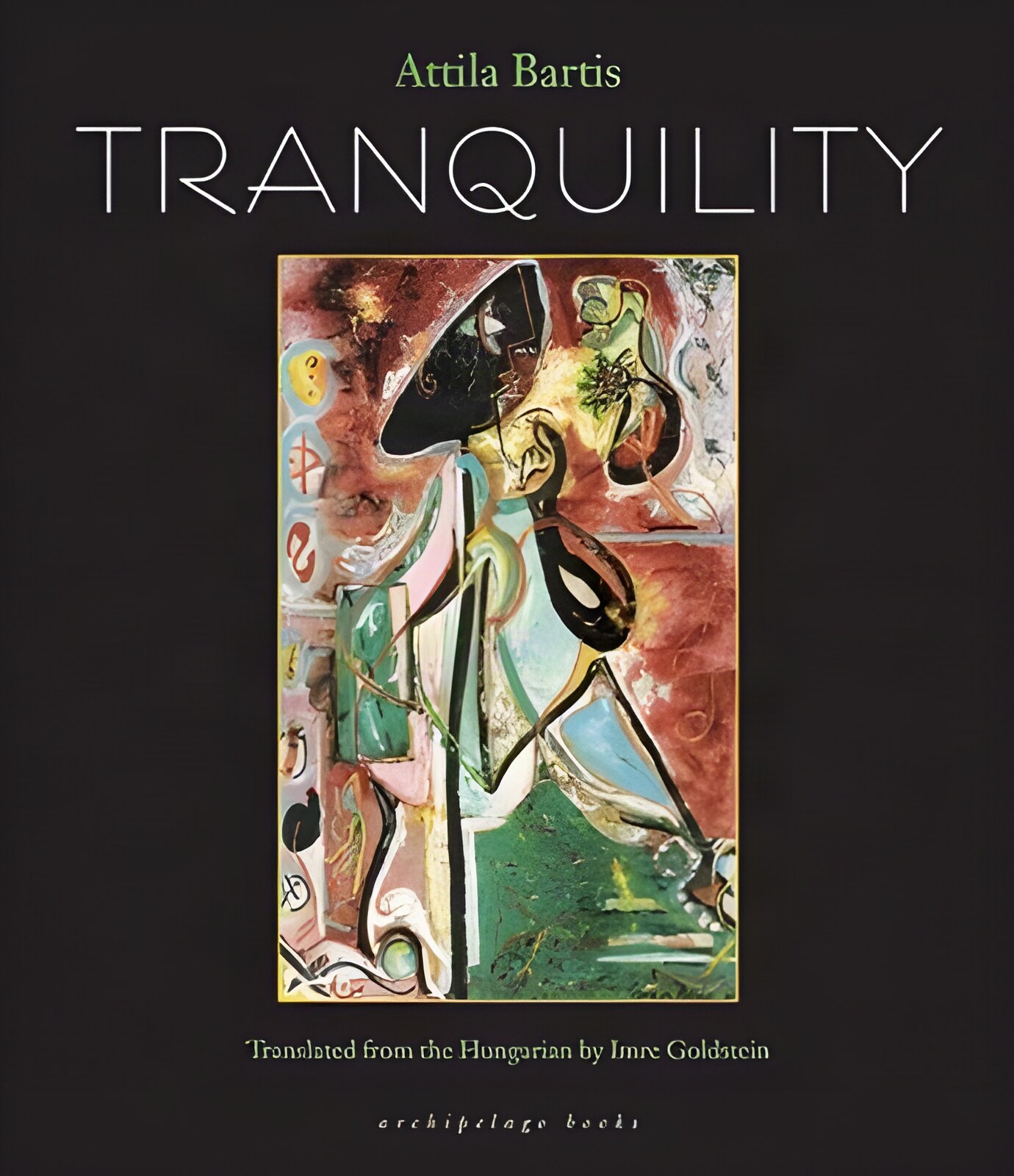 Tranquilityby: Attila Bartis and Imre Goldstein (Transl.)