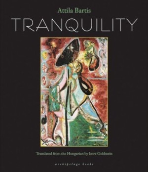 Tranquilityby: Attila Bartis and Imre Goldstein (Transl.)